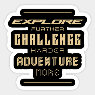 Explore Challenge Adventure Quote Motivational Inspirational Sticker